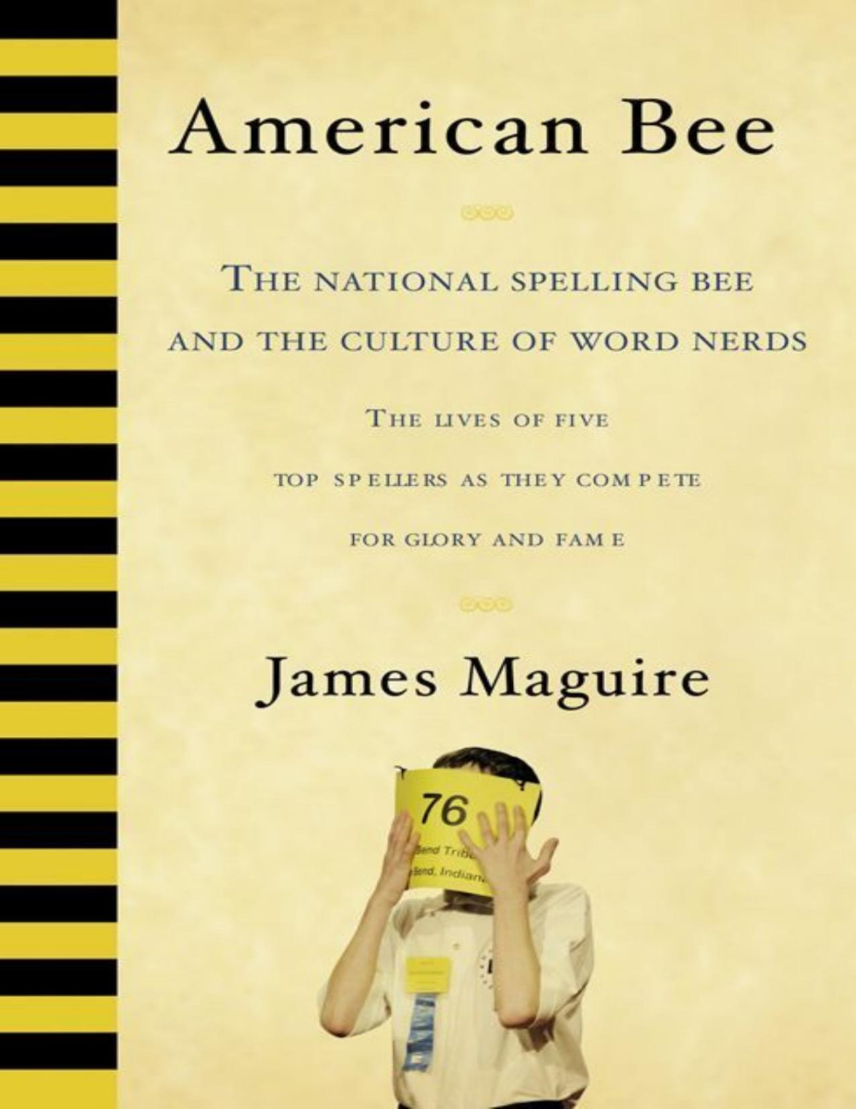 American Bee The National Spelling Bee And The Culture Of Word Nerds James Maguire
