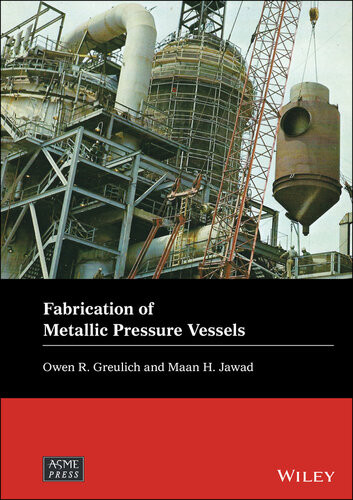 Fabrication Of Metallic Pressure Vessels Owen R Greulich Maan H Jawad