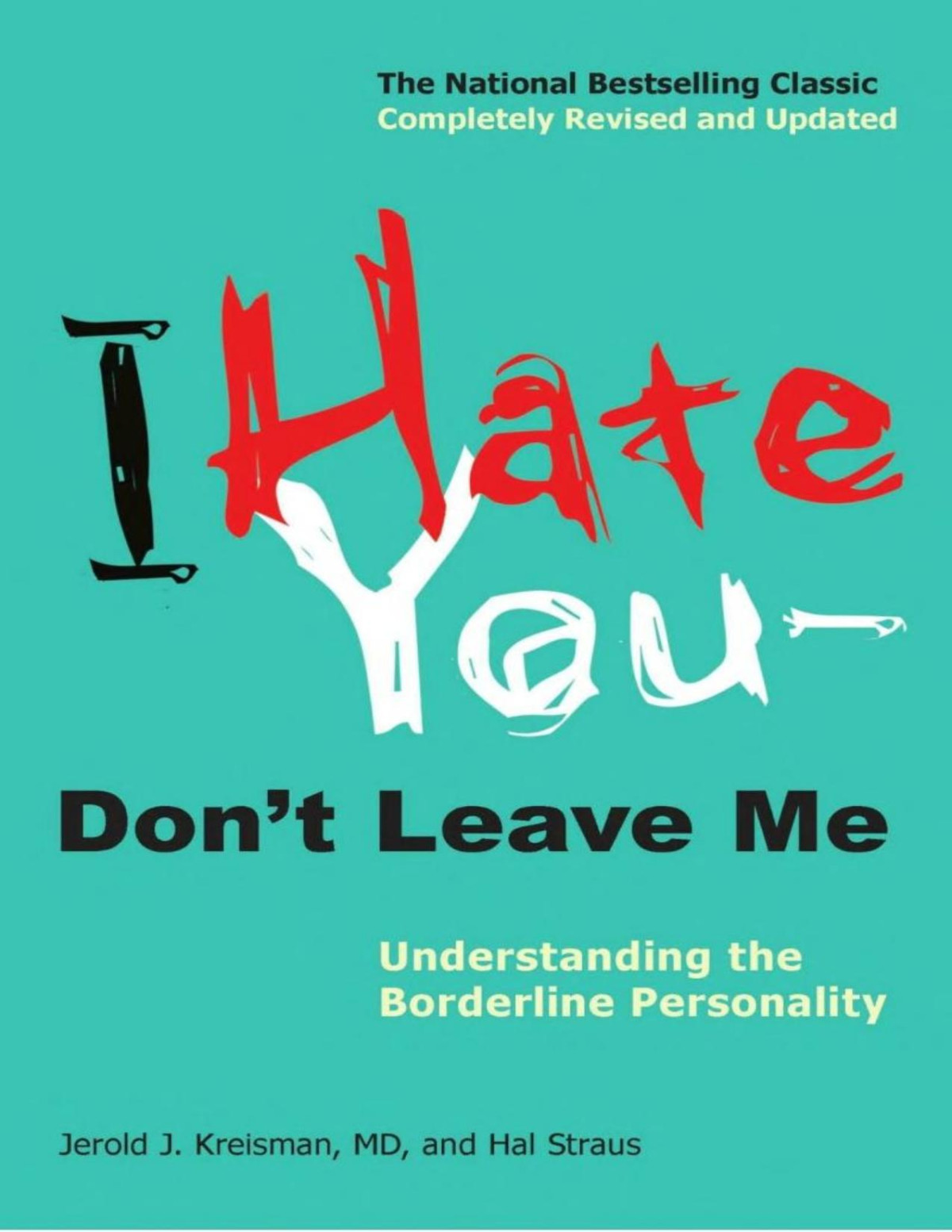 I Hate Youdont Leave Me Understanding The Borderline Personality Jerold J Kreisman Hal Straus