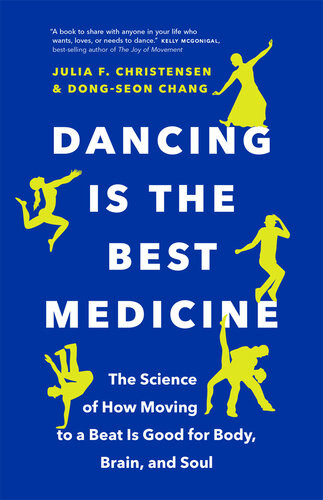 Dancing Is The Best Medicine Julia F Christensen Dongseon Chang
