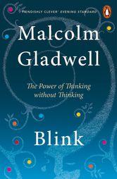 Blink The Power Of Thinking Without Thinking Malcolm Gladwell