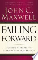 Failing Forward Turning Mistakes Into Stepping Stones For Success Reprint Maxwell