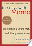 Tuesdays With Morrie An Old Man A Young Man And Lifes Greatest Lesson 20th Anniversary Edition Anniversary Reprint Albom