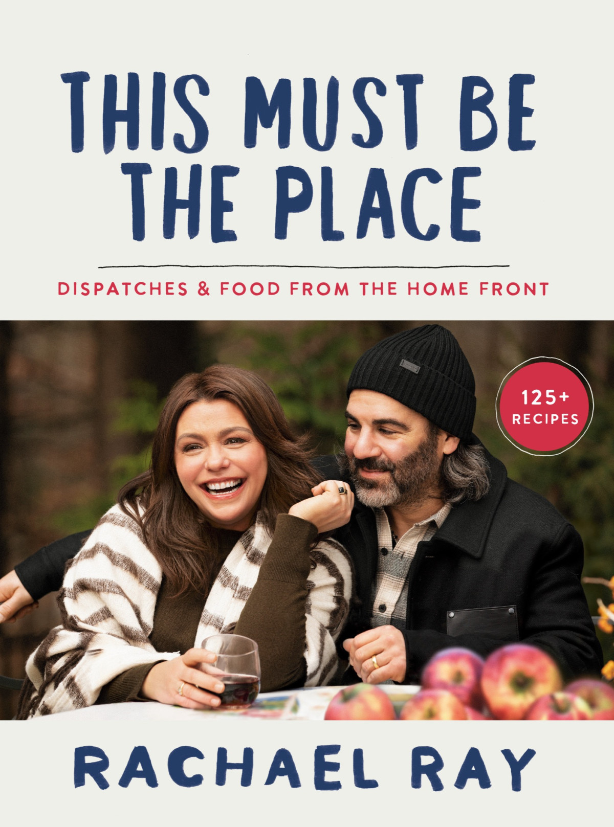 This Must Be The Place Dispatches Food From The Home Front Rachael Ray