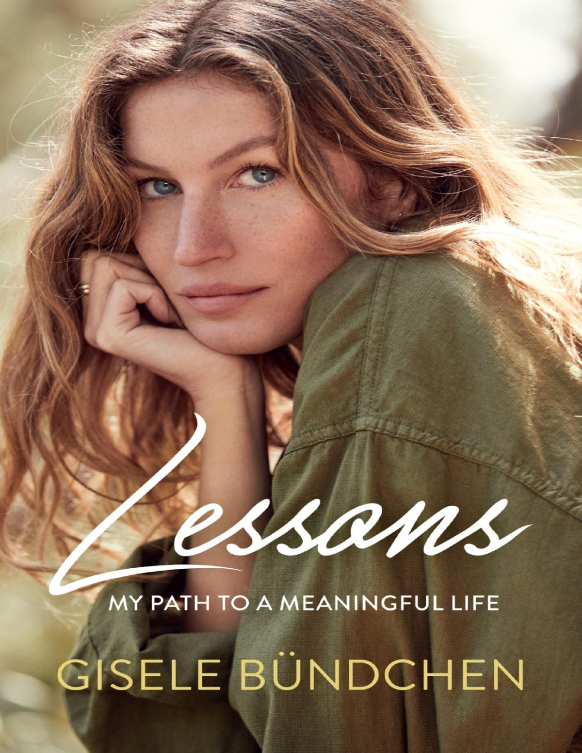 Lessons My Path To A Meaningful Life Gisele Bndchen