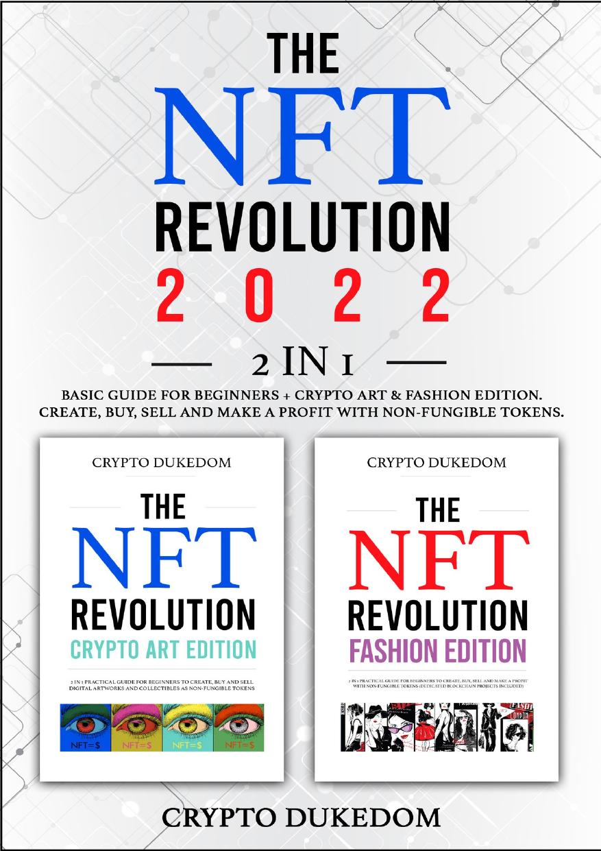 The Nft Revolution 2022 2 In 1 Basic Guide For Beginners Crypto Art Fashion Edition Dukedom