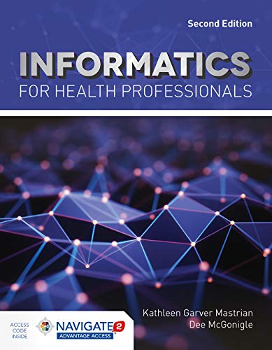 Informatics For Health Professionals Second Edition 2nd Edition Mastrian