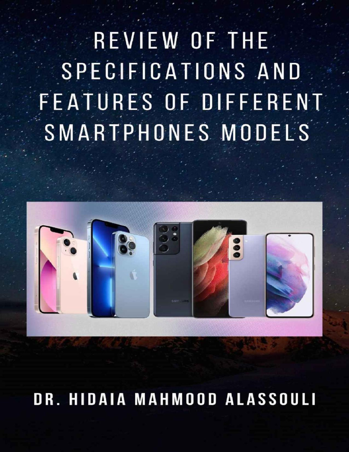 Review Of The Specifications And Features Of Different Smartphones Models Dr Hidaia Mahmood Alassouli