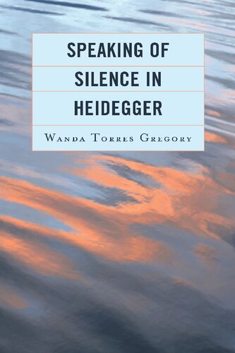 Speaking Of Silence In Heidegger Wanda Torres Gregory