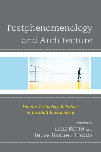 Postphenomenology And Architecture Human Technology Relations In The Built Environment Lars Botin