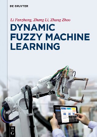 Dynamic Fuzzy Machine Learning 1st Edition Fanzhang Li Li Zhang