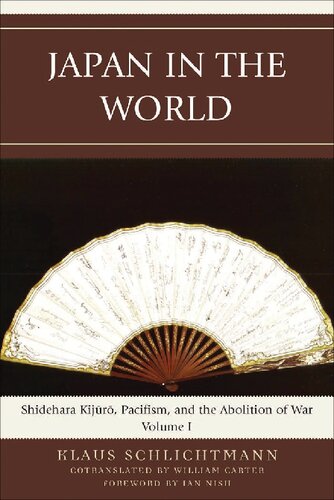 Japan In The World Shidehara Kijuro Pacifism And The Abolition Of War Volume 1 Klaus Schlichtmann
