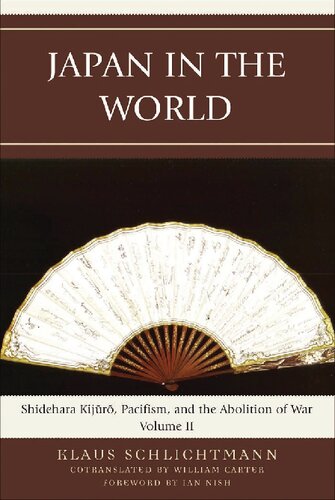 Japan In The World Shidehara Kijuro Pacifism And The Abolition Of War Volume 2 Klaus Schlichtmann