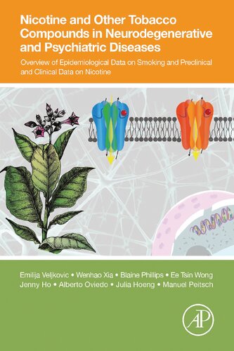 Nicotine And Other Tobacco Compounds In Neurodegenerative And Psychiatric Diseases Overview Of Epidemiological Data On Smoking And Preclinical And Clinical Data On Nicotine 1st Edition Emilija Veljkovic