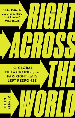 Right Across The World The Global Networking Of The Farright And The Left Response 1st Edition John Feffer