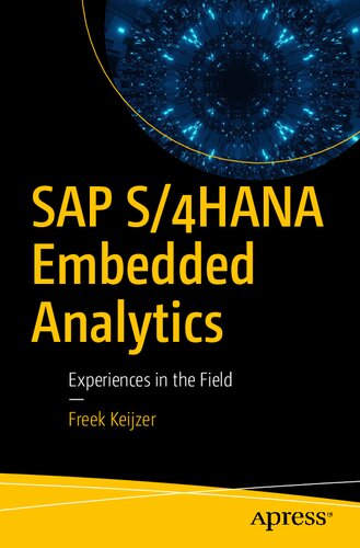 Sap S4hana Embedded Analytics Experiences In The Field 1st Edition Freek Keijzer