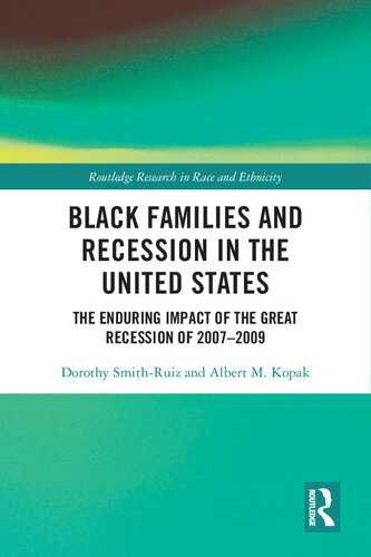 Black Families And Recession In The United States The Enduring Impact Of The Great Recession Of 20072009 1st Edition Dorothy Smithruiz