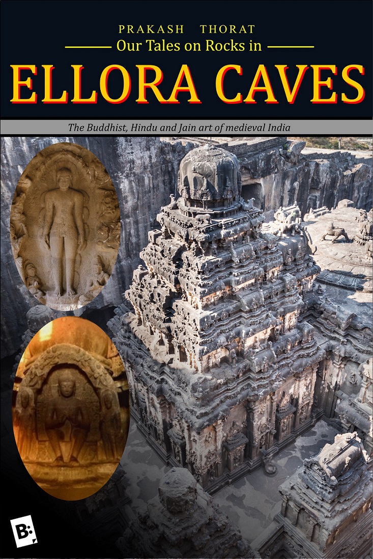 Our Tales On Rocks In Ellora Caves The Buddhist Hindu And Jain Art Of Medieval India Thorat