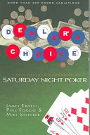 Dealers Choice The Complete Handbook Of Saturday Night Poker 1st Edition Ernest