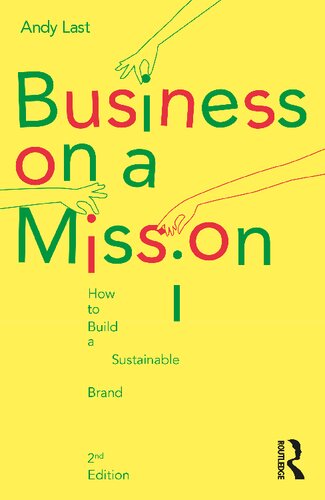 Business On A Mission How To Build A Sustainable Brand 2nd Edition Andy Last