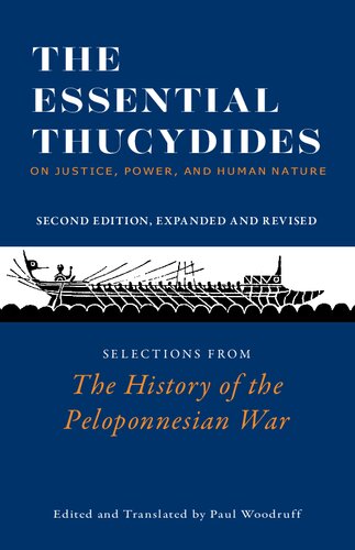 The Essential Thucydides On Justice Power And Human Nature Selections From The History Of The Peloponnesian War Second Edition 2nd Edition Paul Woodruff
