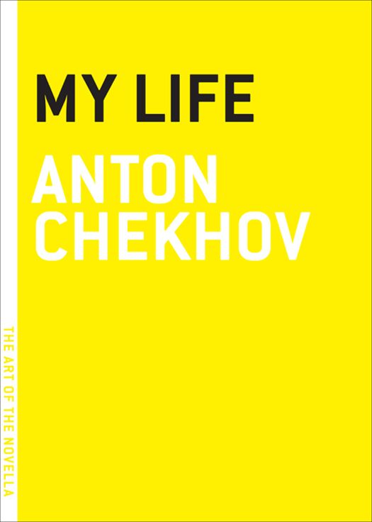 My Life The Art Of The Novella Anton Chekhov