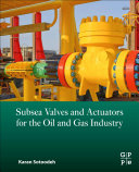 Subsea Valves And Actuators For The Oil And Gas Industry Karan Sotoodeh