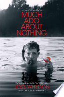 Much Ado About Nothing A Film By Joss Whedon Joss Whedon William Shakespeare