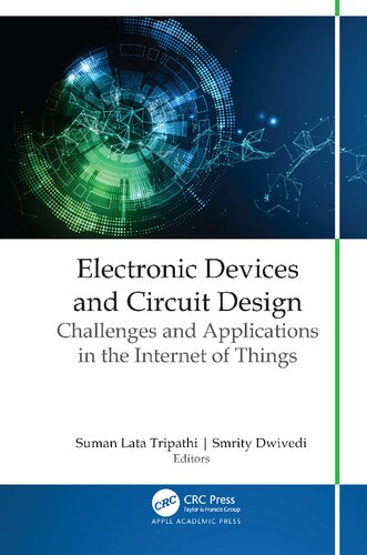 Electronic Devices And Circuit Design Challenges And Applications In The Internet Of Things 1st Edition Editors Suman Latha Tripathi