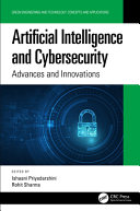 Artificial Intelligence And Cybersecurity Advances And Innovations 1st Edition