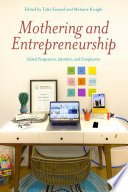 Mothering And Entrepreneurship Global Perspectives Identities And Complexities Mlanie Knight