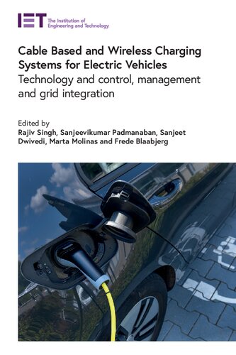 Cable Based And Wireless Charging Systems For Ev Technology And Control Management And Grid Integration Transportation Rajiv Singh