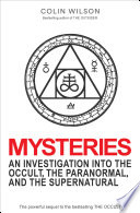Mysteries An Investigation Into The Occult The Paranormal And The Supernatural Colin Wilson