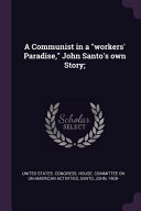 A Communist In A Workers Paradise John Santos Own Story Santo