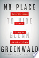 No Place To Hide Edward Snowden The Nsa And The Us Surveillance State Greenwald