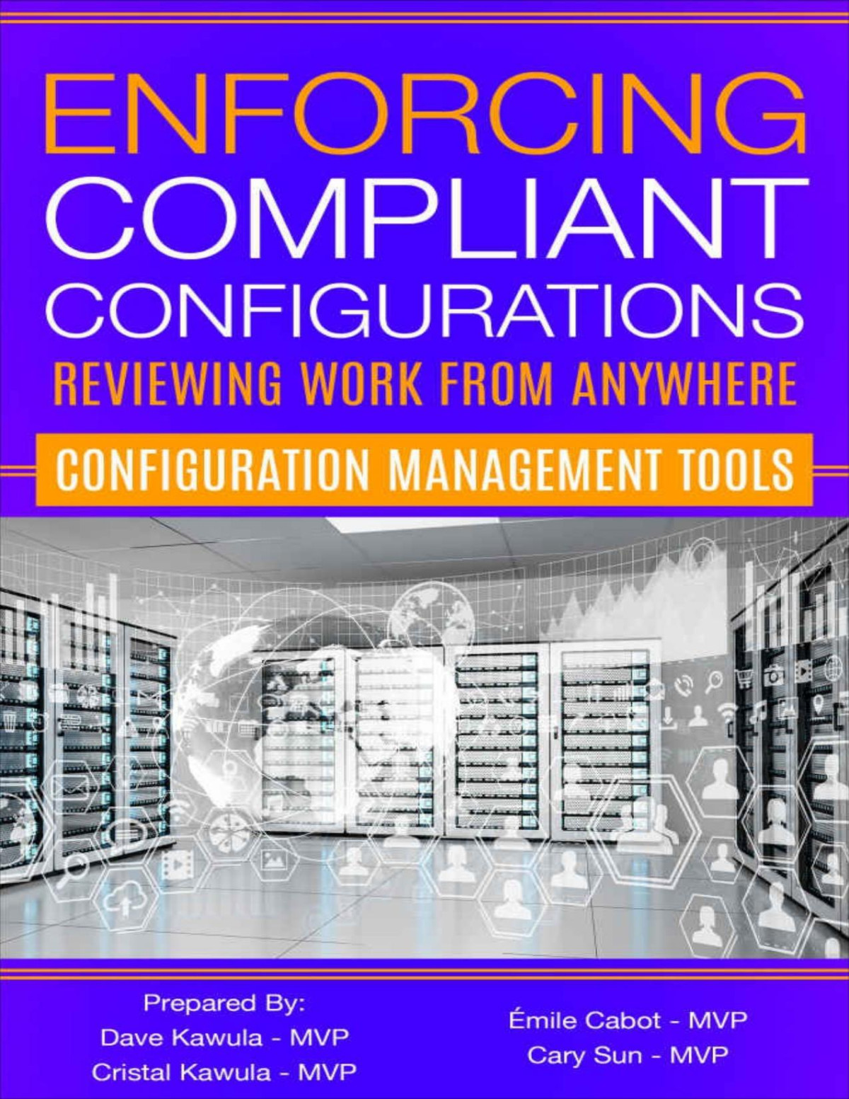 Enforcing Compliant Configurations Dave Kawula Cristal Kawula Emile Cabot Cary Sun