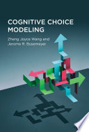 Cognitive Choice Modeling Wang Zheng Joyce Busemeyer Jerome R