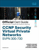 Ccnp Security Virtual Private Networks Svpn 300730 Official Cert Guide 1st Edition Muniz