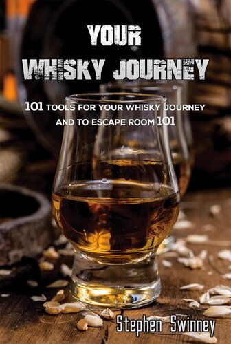 Your Whisky Journey 101 Tools For Your Whisky Journey And To Escape Room 101 Stephen Swinney