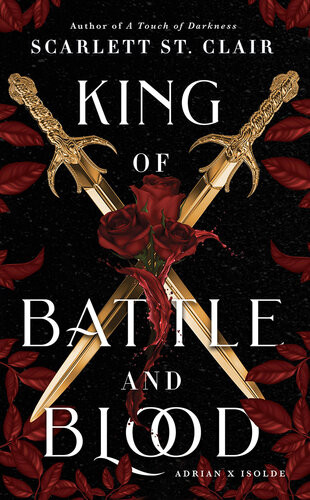 King Of Battle And Blood Adrian X Isolde 1 1st Edition Scarlett St Clair