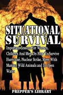 Situational Survival 8 In 1 Important Lessons For Women Children And Men On How To Survive Hurricane Nuclear Strike Meet With Maniac Wild Animals And In Open Water Hurricane Force Library