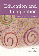 Education And Imagination Postjungian Perspectives 1st Edition Various