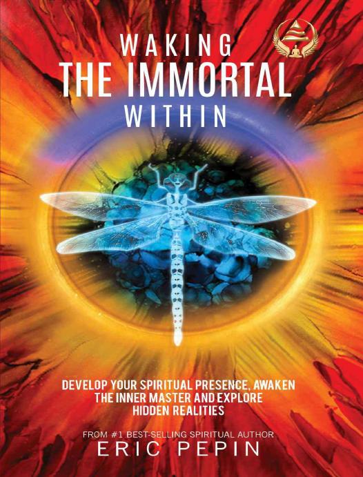 Waking The Immortal Within Eric Pepin