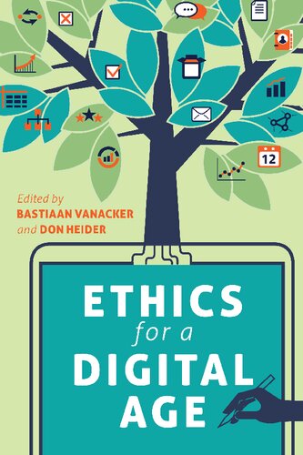 Ethics For A Digital Age Bastiaan Vanacker Editor Don Heider Editor