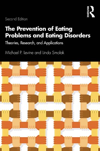 The Prevention Of Eating Problems And Eating Disorders Theories Research And Applications 2nd Edition Michael P Levine