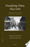 Visualising China 18451965 Christian Henriot