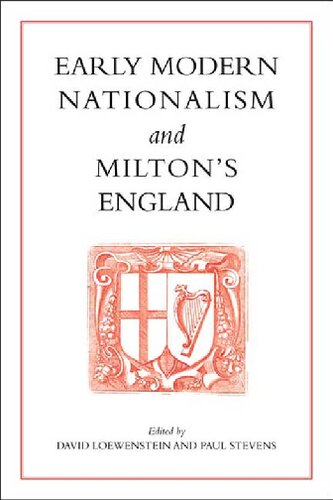 Early Modern Nationalism And Miltons England 1st Edition David Loewenstein Editor