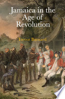 Jamaica In The Age Of Revolution Trevor Burnard