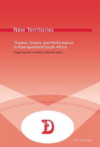 New Territories Theatre Drama And Performance In Postapartheid South Africa Greg Homann Editor