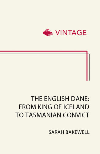The English Dane Sarah Bakewell